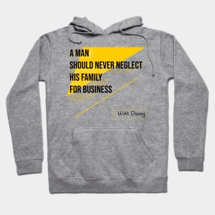 A man shoukd never neglect.Quote family Hoodie